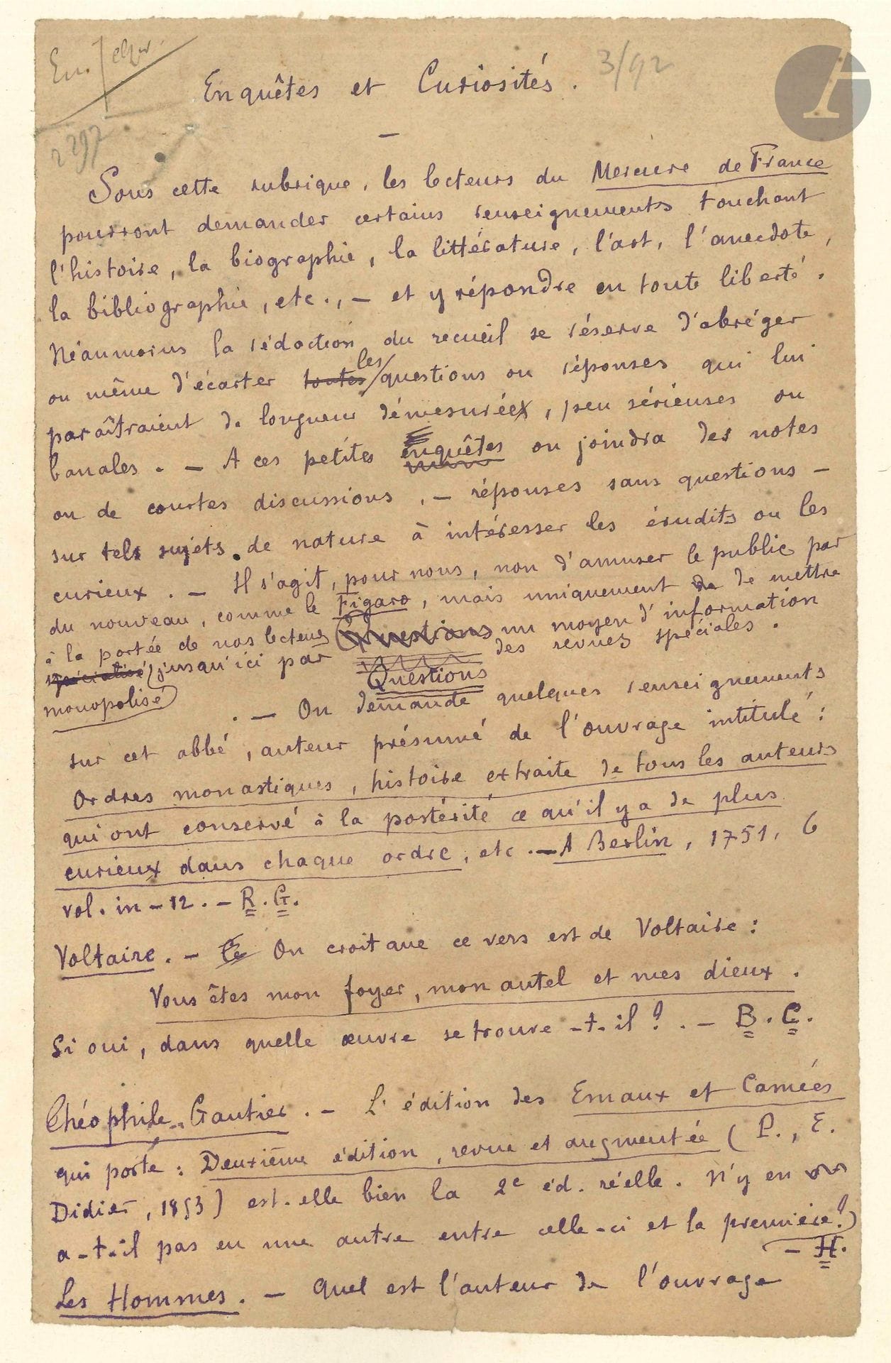 Remy de GOURMONT (1858-1915). Autograph manuscript signed "R.G.", Enquêtes et Curiosités, [March 1892]; 3pages small in-4, mounted on Arches paper and bound in red half-maroquin with corners (Canape).
Announces the creation of a new column in the Mercure de France, to serve as a forum for readers' questions on the arts, letters, history and anecdote.... "To these little inquiries will be attached notes or short discussions, - answers without questions - on such subjects as may be of interest to scholars or the curious"... He himself submits a bibliographical question and publishes a note on what he believes to be the oldest document in French on Shakespeare (1693).
Attached is a signed autograph manuscript of Epilogues: Hellénisme. - Les Histoires Sand. - L'anecdote Gorguet. - La Réforme de l'orthographe. - L'union fait la force (8pages and a quarter in-8, on the back of L'Ymagier flyers).