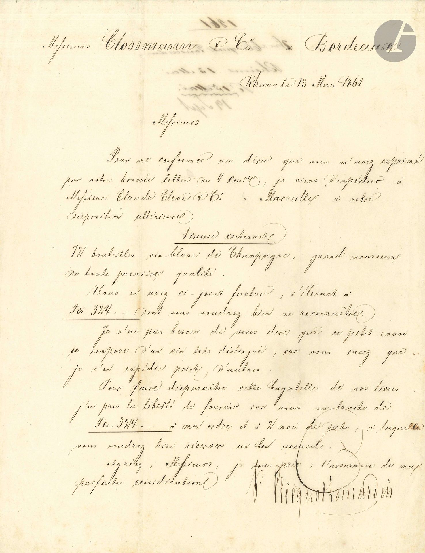 CHAMPAGNE. Barbe-Nicole Ponsardin Veuve CLICQUOT (1777-1866). L.S. «V. Clicquot Ponsardin», Reims 13 mai 1861, à Messieurs Clossmann et Cie à Bordeaux ; 1page in-4.

Elle fait expédier à Messieurs Claude Clerc & Cie à Marseille une caisse contenant «12 bouteilles vin blanc de Champagne, grand mousseux de toute première qualité». La facture se monte à 324 francs. «Je n’ai pas besoin de vous dire que ce petit envoi se compose d’un vin très distingué, car vous savez que je n’en expédie point d’autres»…