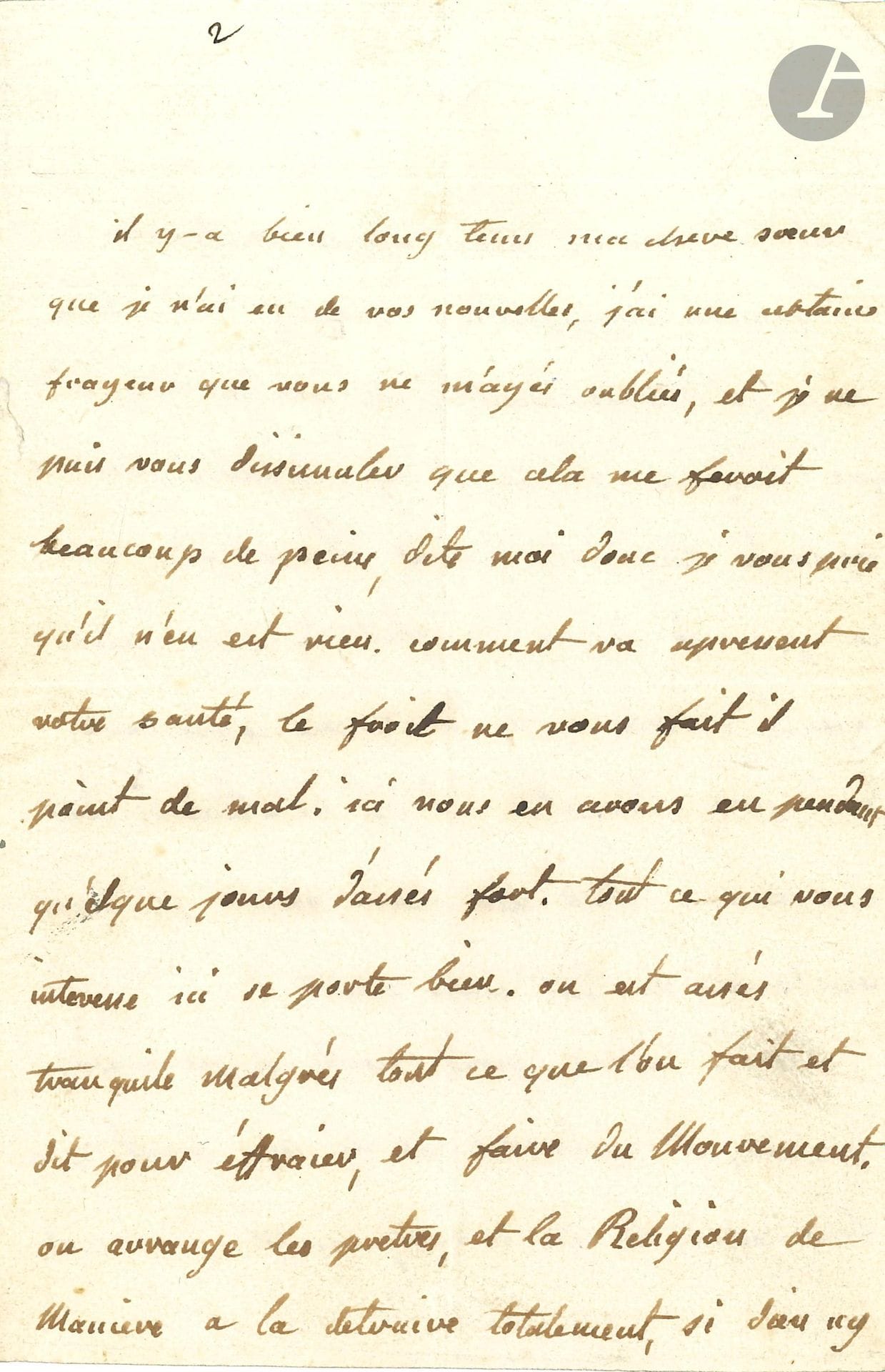 ÉLISABETH DE FRANCE, dite MADAME ÉLISABETH. L.A., [hiver 1789-1790], à sa «chere sœur» [la comtesse d’Artois ?] ; 2pages in-8.

Au sujet de la constitution civile du clergé [les discussions sur la nouvelle organisation de l’Église de France, commencées à l’automne 1789, aboutiront à la constitution civile du clergé le 12 juillet 1790].

Elle s’inquiète d’être sans nouvelles de sa «chere sœur […] J’ai une certaine frayeur que vous ne m’ayés oubliée, et je ne puis vous dissimuler que cela me feroit beaucoup de peine». Elle s’enquiert de sa santé: «le froit ne vous fait-il point de mal, ici nous en avons eu pendant quelques jours d’assés fort. Tout ce qui vous interesse ici se porte bien. On est assés tranquile malgrés tout ce que l’on fait et dit pour éffraier, et faire du mouvement. On arrange les pretres, et la Religion de maniere a la detruire totalement, si Dieu ny met la main, mais ayons confiance en sa grande Misericorde. J’espere ma chere sœur qu’il vous comble de ses graces, et que toujour fidèle a y repondre vous en recevrés tous les jours davantage». Elle lui dit combien elle tient à son amitié et l’embrasse ainsi que ses enfants.