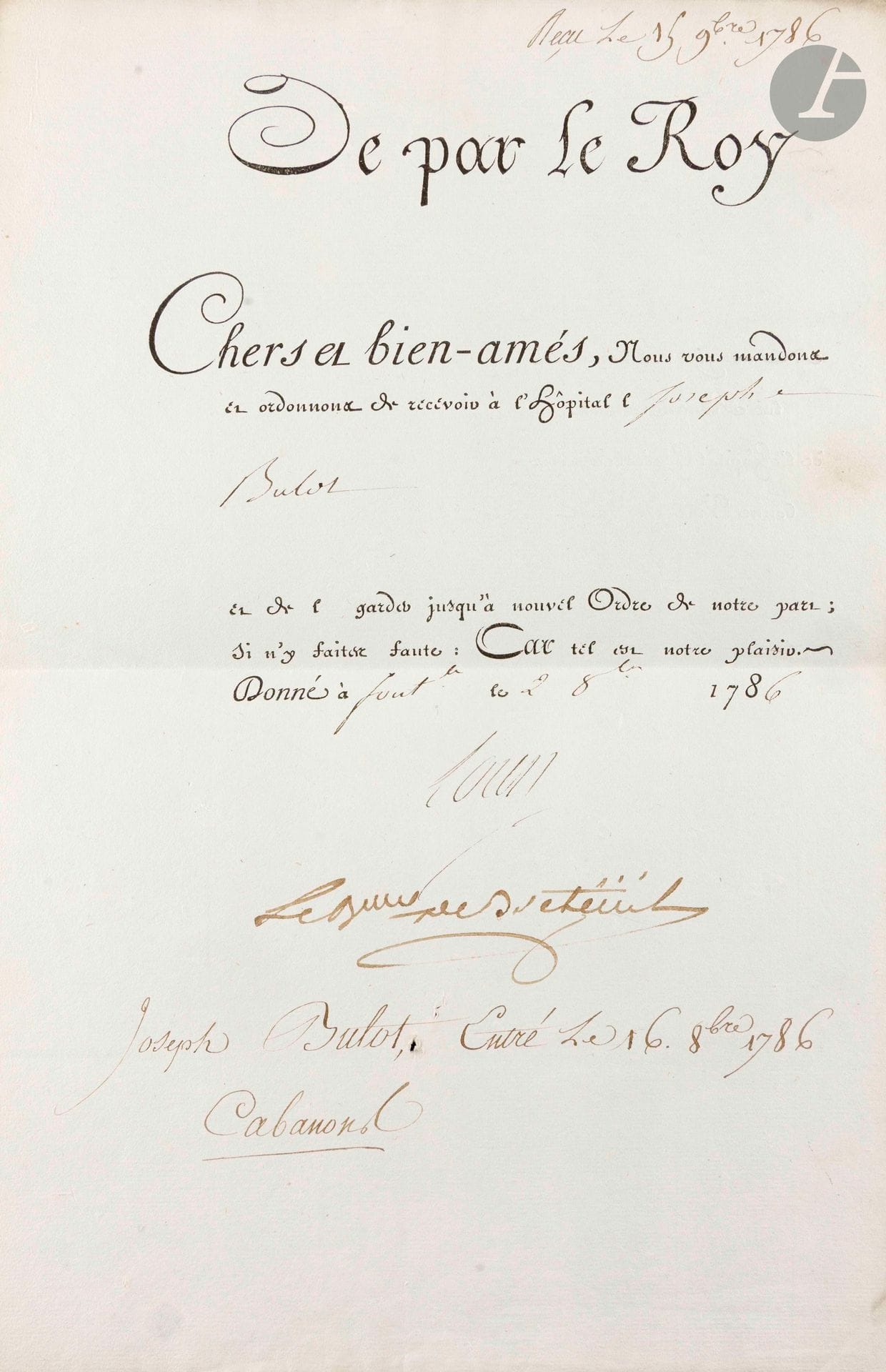LETTRE DE CACHET. L.S. de Louis XVI (secrétaire), Fontainebleau 2 octobre 1786, aux «Administrateurs de l’Hôpital Général de notre bonne Ville de Paris» ; contresignée par le secrétaire d’État de la Maison du Roi, Louis-Auguste Le Tonnelier baron de Breteuil ; 1page in-fol. en partie impr., adresse.

Ordre de recevoir à l’Hôpital Joseph Bulot, et de le «garder jusqu’à nouvel Ordre de notre part»…
