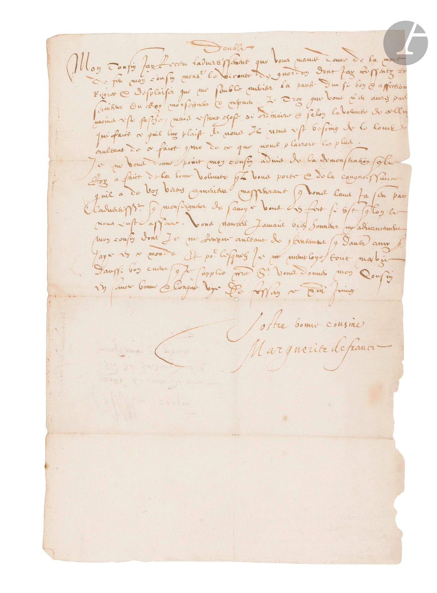 SAVOIE. MARGUERITE DE FRANCE, duchesse de SAVOIE (1523-1574) fille de François Ier, elle épousa Emmanuel-Philibert, duc de Savoie. L.S. «Vostre bonne cousine Marguerite de France», Fessan 13 juin, au comte de Benne ; 1page in-fol., adresse (un bord lég. rogné).

Sur la mort du vicomte de Guordon, fidèle serviteur du Roi son neveu [probablement Charles IX]. Elle assure à son correspondant que le Roi l’a en sa bienveillance et connaît ses vertus et mérites.
