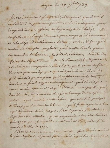 Jean-Marie Roland de la Platière (1734-1793) homme politique et ministre. 2 L.A.S., Villefranche ou Lyon novembre-décembre 1789, aux membres de la municipalité de la paroisse de Thézé et à M. Marduel à Thézé ; 4 pages et quart in-4, adresses (un peu salies avec lég. piq.).
Villefranche 30 novembre 1789. Il ne doute pas qu’ils se disposent à procéder, avec équité et impartialité, à « l’imposition des privilégiés de la paroisse ». Il faut certes « applaudir à l’égalité dans les contributions : elle est de droit naturel et rigoureux » ; mais il estime que les vignerons du Clos La Platière méritent une compensation à la suite de fortes impositions dans le passé ; « justice, égalité : voila ce que la nation demande »… Lyon 30 décembre. Il rend compte dans le détail de ses démarches pour expédier les affaires de la paroisse de Thézé, mais la municipalité a communiqué ses papiers tardivement. Au reste, l’administration pourrait entièrement changer : « qui sait la tournure que prendront les choses et les personnes qui entreront en place ? »…