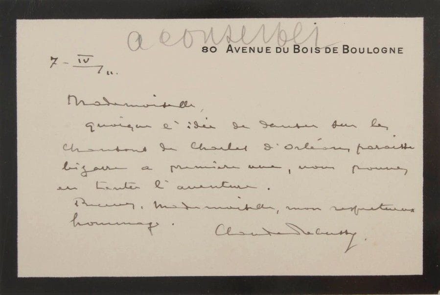Claude DEBUSSY. L.A.S., 7.IV.1911, [à Mlle Natalia Trouhanowa] ; 1 page obl. in-12 à son adresse 80, avenue du Bois de Boulogne (deuil).
« Mademoiselle, Quoique l’idée de danser sur les Chansons de Charles d’Orléans paraisse bizarre à première vue, vous pouvez en tenter l’aventure »…