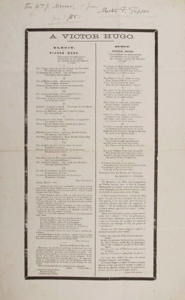 *[Victor HUGO]. Imprimé, À Victor Hugo, avec envoi a.s. de Martin F. Tupper, 8 juin 1885 ; 1 page in-fol. encadrée de noir (deuil). 
Rare affichette en hommage à Hugo (décédé le 22 mai) par ses admirateurs et amis de Jersey, avec l’Élégie de John Sullivan et sa traduction anglaise par Martin F. Tupper. Ce dernier a inscrit un envoi à Mme J. Mercer, 8 juin 1885. Sous le poème, publication d’une lettre de V. Hugo à Sullivan, et une de Sullivan au Maître, avec quelques anecdotes le concernant.