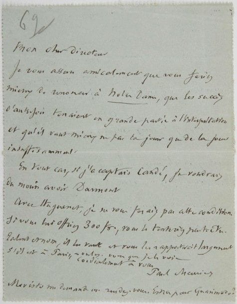 [Victor HUGO]. Paul meurice (1820-1905) écrivain. 8 L.A.S., [mai-juin 1903], au directeur de la Porte-Saint-Martin, Paul Clèves ; 12 pages in-12, 3 adresses.
Sur une reprise de Notre-Dame de Paris, à la Porte-Saint-Martin. [23 mai] : « Je vous assure amicalement que vous feriez mieux de renoncer à Notre Dame, que les succès d’autrefois tenaient en grande partie à l’interprétation »… [24 mai], il accepte Condé pour Quasimodo, à la condition « absolue » d’avoir Darmont pour Claude Frollo : sinon, « renonçons à Notre-Dame »… [28 mai], au sujet d’un acteur des Mathurins… [31 juin], rendez-vous avec Porel dès son retour… – Rameau serait « tout à fait l’homme du rôle », mais pour Séverin Mars, « je suis hésitant »… – Remarques sur le marchandage du directeur avec Rameau et Condé… – « Gémier, s’il se sent dans le rôle, pourrait être un excellent Quasimodo »… Etc.