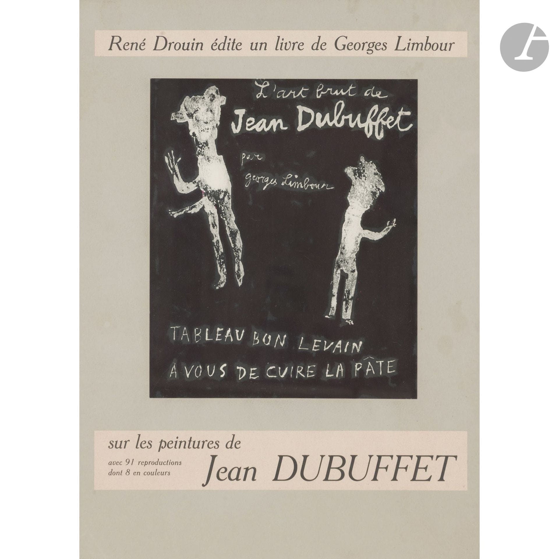 POSTER FOR JEAN DUBUFFET'S "ART BRUT" BY GEORGES LIMBOUR
DUBUFFET, Jean
Publisher: Galerie René Drouin, Paris
44 x 31.5 cm
