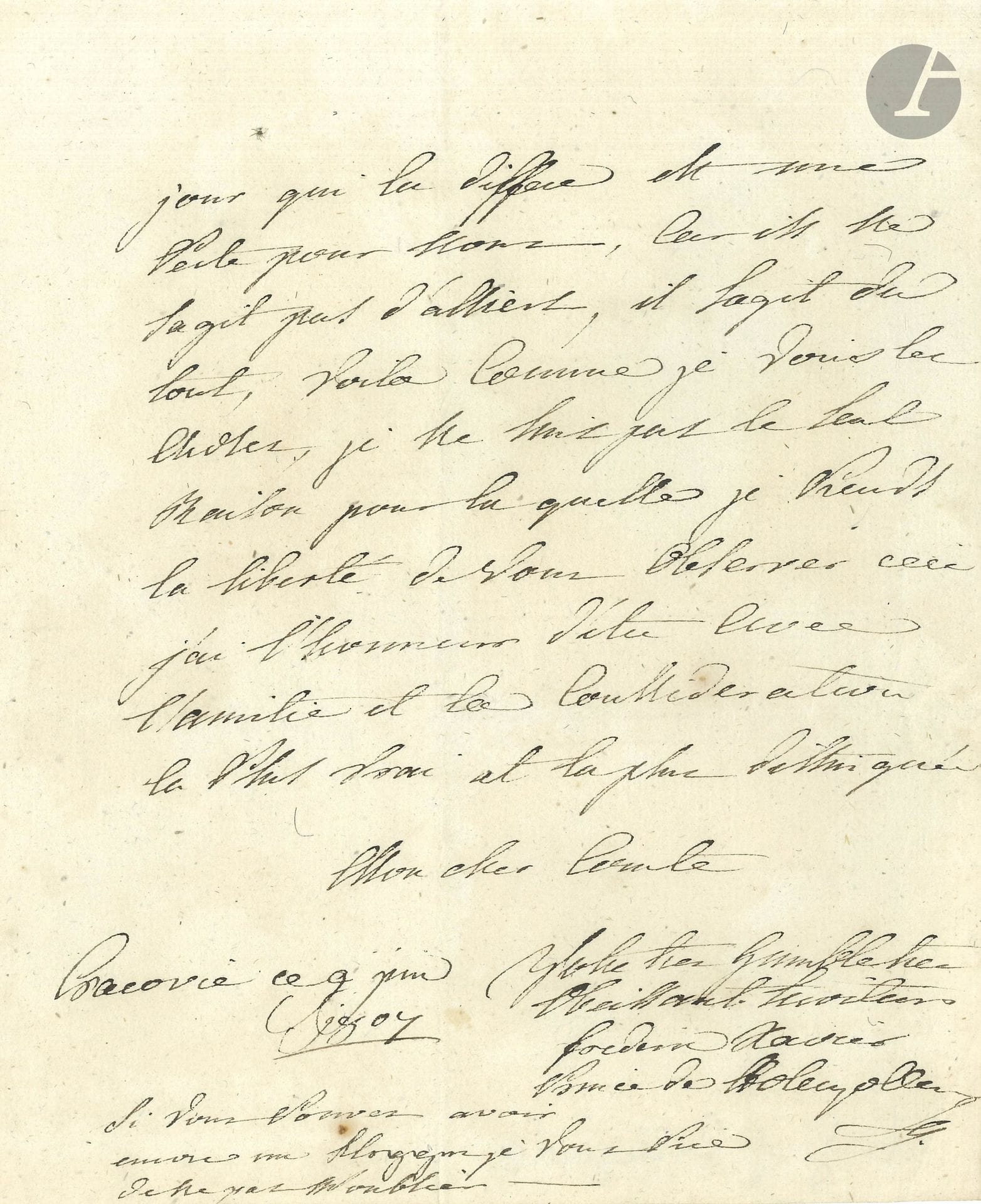 Friedrich Xavier, prince de HOHENZOLLERN-HECHINGEN (1757-1844) général autrichien. L.A.S., Cracovie 9 juin 1807, au comte Bellegarde; 3pages in-4; en français.

Intéressante lettre sur les négociations diplomatiques à la veille de la bataille de Friedland.
Le comte soupçonne «que la Prusse negotie secretement», mais, si ces informations ne viennent «que du coté françois», il faut s’en défier: «d’apres mes nouvelles le Roi est bien décidé a ne point faire de paix particuliere, et dans ce moment il y a, a Vienne des personnages envoiés ensemble de l’Empereur de Russie et du Roi. L’interest des François est de porter la mefiance dans les cabinets pour empecher toutes liaisons dangereuses a la France et je vous prie de considerer mon cher Comte que ce seroit sans le vouloir servir ceux qui dans le fond restent nos ennemis que de nourrir des doutes la deçu. Tot ou tard nous aurons la guerre et je crois que chaque jour qui la differe est une perte pour nous»…