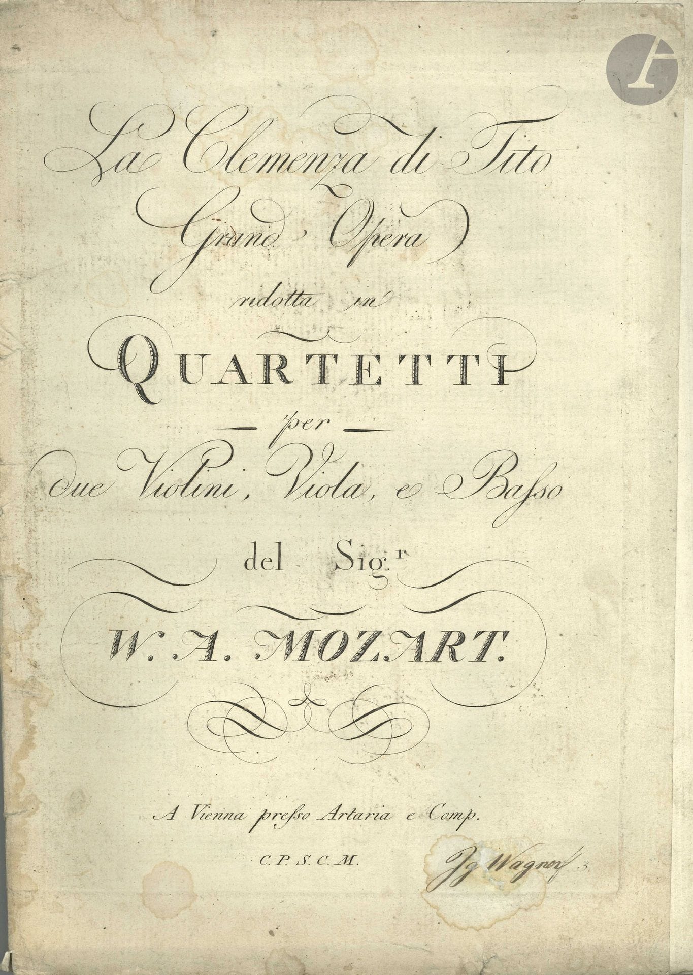 Wolfgang Amadeus MOZART. La Clemenza di Tito. Grand Opera ridotta in Quartetti per due Violini, Viola, e Basso, [KV 621] (Vienna, Artaria e comp., [1798]); in-fol., titre et 65pages, en 4 brochures (titre-couverture un peu sali, et petite déchir. en haut du dernier f.).

Première édition, complète des 4 parties, celle de Violino I portant le titre. Cotage 782. Signature ex libris «Jg Wagner».