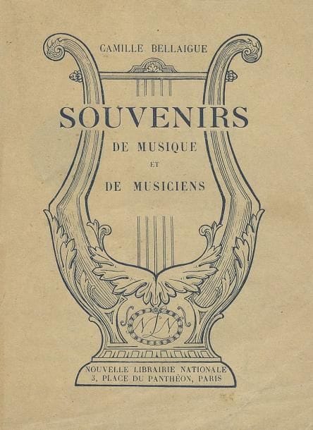 BELLAIGUE (Camille)
Souvenirs de musique et de musiciens. Paris, Nouvelle Librairie Nationale, 1921; in-12 br. Envoi autographe signé à Lucien Guitry: «son vieux camarade»