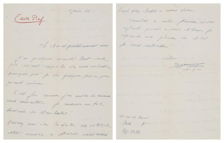 EDITH PIAF
L.A.S., 2 juin 1946, à un ami; 1 page et demie in-4 à son nom gravé en rouge. «Oh cher et passionnant ami, J'ai presque maudit tout ceux qui m'ont empêché de vous embrasser "pourquoi pas" [...]. C'est fou comme j'ai envie de mieux vous connaître... je conserve un tel souvenir de Neuchatel!» Elle le prie de le prévenir de son arrivée à Paris, et envoie ses amitiés à sa femme et ses enfants; «quant à vous eh! bien, je reprends ma phrase du début, je vous embrasse!»