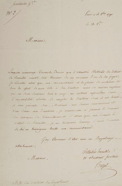 François BUZOT (1760-1794)
Avocat, député et conventionnel (Eure), Girondin, il se suicida. L.A.S., Paris 16 octobre 1790, à MM. du Directoire du Département; 1 page in-fol. Très rare. «Lorsqu'on m'annonça dimanche dernier que l'assemblée électorale du district de Versailles m'avoit fait l'honneur de me nommer l'un de ses juges, je n'écoutai alors que ma reconnoissance et le plaisir de contribuer de tous les efforts de mon zèle à son bonheur. Mais des accidents imprévus qui me sont survenus tout à coup, me mettent aujourd'huy dans l'impossibilité absolue de remplir les fonctions dont il m'a honoré». Il est donc obligé de présenter sa démission : «Je conserverai à jamais le souvenir des marques de bienveillance et d'estime que m'a données le District de Versailles»