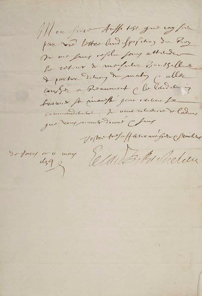 Armand-Jean du Plessis, cardinal de RICHELIEU (1585-1642)
Homme d'État, ministre de Louis XIII. L.S., Paris 10 mars 1634, au maréchal de Brézé; demi-page in-fol., adresse avec traces de cachets cire rouge (petite déchir. par bris de cachet). «Mon frère Aussitost que jay sceu par vostre lettre lindisposition du Roy je me suis resolu sans attendre le retour de monsieur Bouthillier de partir demain du matin et aller coucher à Reaumont [Royaumont] et le lendemain trouver sa majesté pour recevoir ses commandements»