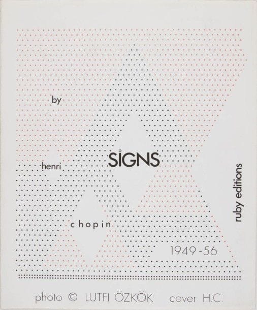 CHOPIN Henri. Signes. Paris, Caractères, janvier 1957. Pt in-8, br. Exemplaire signé par Chopin. Joint : - la réédition bilingue. Traduction de Jean Chopin. Londres, Ruby, 1975. In-4, br. Tiré à 360 exemplaires.