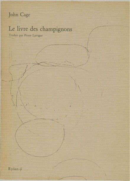 CAGE John. Le livre des champignons. Ryôan-ji, 1983. In-8, br. 93 pp.