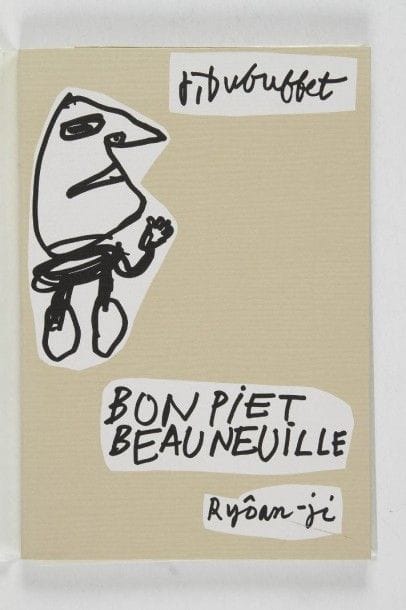 DUBUFFET Jean. Bon piet beau neuille. Marseille, Ryôan-ji, André Dimanche, 1984. In-8, br. Première édition courante.