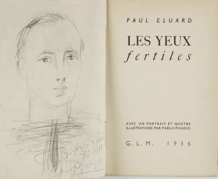 Éluard Paul. Les yeux fertiles. Avec un portrait et quatre illustrations de Picasso. Paris, GLM, 1936.  In-12, br. Édition originale num. sur alfa teinté.