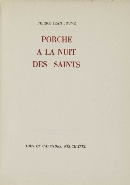 JOUVE Pierre Jean. Porche à la nuit des saints. Neuchâtel, Ides et calendes (1941). In-8, br. Édition originale. 1/727 sur vergé. Joint : - Gloire. Alger, Charlot, 1942. In-8, br. Édition originale. 1/600 pur fil Saint Marcel.