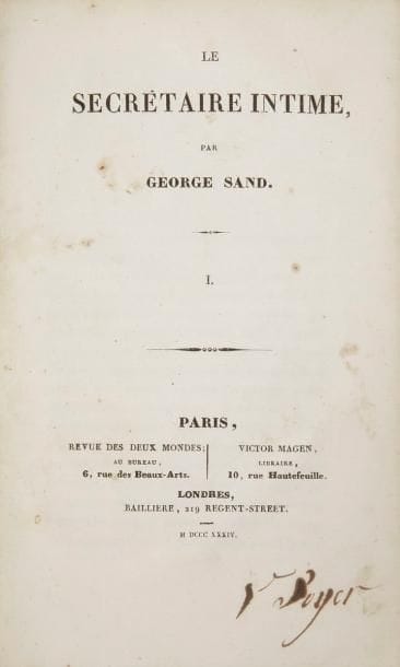 SAND (George)
Le Secrétaire intime. Paris: Revue des deux mondes, Victor Magen; Londres: Bailliere, 1834. - 2 volumes in-8, (2 ff.), XIII pp., (1 f.), 352 pp.; (2 ff.), 359 pp. Demi-basane prune, dos lisse orné de filets dorés, tranches marbrées (reliure de l'époque).

Édition originale de ce roman dans lequel George Sand s'est fortement inspirée de l'histoire du personnage de Jean Kreisler d'Hoffmann.
Elle contient également 3 autres textes intitulés Metella, La Marquise et Lavinia.
Exemplaire en reliure de l'époque. Dos uniformément passés, légers frottements aux coiffes. Déchirure atteignant le texte aux pages 225-226 et dans l'angle de la page 247 du premier tome. Quelques petites mouillures, sans gravité.
Provenance: Boyer, avec signature de l'époque sur les titres