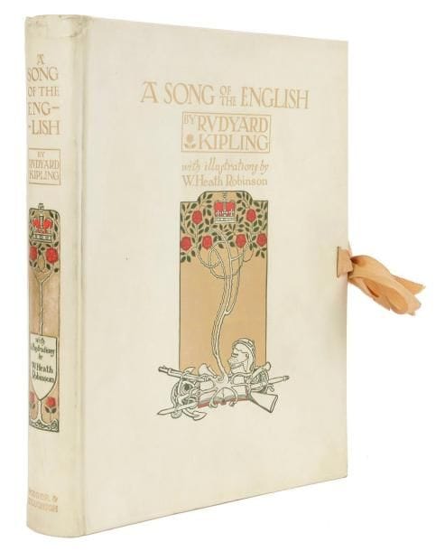 KIPLING (Rudyard)
A song of the english. Londres: Hodder Stoughton, (1909). - In-4, frontispice, (65 ff.), 29 planches. Vélin rigide d'édition, composition florale vert et rouge sur fond doré et auteur et titre en lettres dorées sur le premier plat, dos lisse orné, rubans de soie, tête dorée, non rogné.

Première édition séparée, illustrée de nombreuses compositions en noir dans le texte et de 30 planches contrecollées en couleurs, dont le frontispice, de l'illustrateur londonien William Heath ROBINSON (1872-1944).
L'édition a été imprimée à500 exemplaires numérotés et signés par l'artiste.
Exemplaire parfaitement conservé