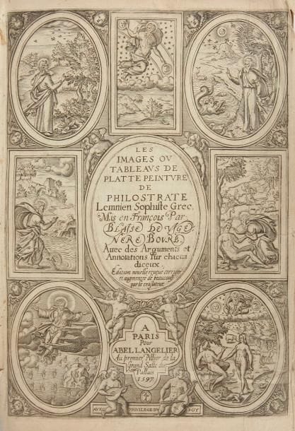 PHILOSTRATE DE LEMNOS - PHILOSTRATUS SOPHISTES. Les Images ou tableaus de platte peintures. [Suivi de]: La Suite de Philostrate. Paris: Abel l'Angelier, 1597. - 2 parties en un volume in-4, (26 ff.), 997 pp., (29 ff.); (4 ff.), 396 ff. mal foliotés 394, (18 ff.). Peau retournée, filets à froid en encadrement sur les plats, dos à nerfs (reliure de l'époque).

Basalmo, Abel L'Angelier et François de Louvain, n° 295-296.
Seconde édition, augmentée, des Images de Philostrate dans la traduction de l'érudit et alchimiste bourbonnais Blaise de Vigenère (1523-1596), parue pour la première fois en 1578, et première édition, posthume, de la traduction par le même de la Suite de Philostrate.
La première partie est dédiée par le traducteur à Barnabé Brisson et comprend la description de 65 tableaux par le sophiste Philostrate de Lemnos (0190?-02..). Elle est illustrée d'un beau titre-frontispice gravé par Léonard Gaultier, signé des initiales LG, représentant la création du monde en 7 tableaux. Il s'agit d'une reprise de celui figurant dans la Sepmaine de Du Bartas donnée par l'Angelier et Timothée Jouan en 1583. On trouve également deux figures gravées sur cuivre dans le texte aux pages 150 et 152.
La seconde partie est dédiée par L'Angelier à Achilles de Harlay et contient 17 tableaux par Philostratus Sophistes, dit Philostrate le jeune (02..-03..), petit-fils du précédent. Ils sont suivis des Statues du sophiste Callistrate (03..-03..) et des Héroïques de Philostrate l'Athénien (0175?-0246?), beau-père de Philostrate de Lemnos.
Cette seconde partie est illustrée du portrait de Vigenère gravé par Thomas de Leu, daté 1595, avec en regard un emblème en son hommage, et d'un titre-frontispice gravé, où le titre est compris dans un bel encadrement architectural orné de la représentation des allégories de la paix et de la guerre et des armes royales.
Exemplaire provenant de la bibliothèque de la famille Prunier de Saint-André, famille de parlementaires dauphino