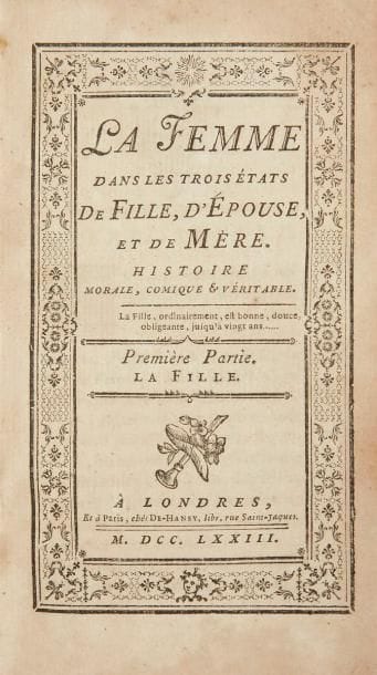 RÉTIF DE LA BRETONNE (Nicolas-Edme). La Femme dans les trois états De Fille, d'Épouse, et de Mère. Histoire morale, comique véritable. Londres, Paris: De-Hansy, 1773. - 3 parties en un volume in-12, (4 ff.), 232 pp.; 160 pp. mal chiffrées 202; 186 pp. mal chiffrées 202. Veau marbré, dos lisse orné, tranches marbrées (reliure de l'époque).


Rives Childs, p. 219.
Édition originale tirée à 1000 exemplaires, de ce roman qui, bien que totalement fantaisiste, est qualifié par l'auteur lui-même d'Histoire morale, comique véritable. 
Dans Monsieur Nicolas, Rétif nous donne ces précisions, rapportées par Rives Childs: "J'avais composé la seconde partie... dans l'hiver de 1771 à 1772... Mon but était de faire une suite à ma Lucile; mais le libraire Valade me représenta que les suites ne se vendaient pas; je composai donc, dans l'été de 1772, une première partie, puis une troisième, et mon titre fut déterminé par les différents âges de mon héroïne qui est la même que Lucile; mais je la nomme Félicité dans la Femme - trois états. Rien de plus gai, dans mes ouvrages, que la partie [la deuxième] que je fis étant malade; je me dissipais mois-même; aussi a-t-elle fourni le sujet des Maris corrigés du cit. De la Chaubeaussière...". Il nous apprend plus loin que la troisième partie contient "quelques anecdotes contemporaines". 
Exemplaire contenant bien les vignettes de Lebrun en tête de chaque partie. Il ne comporte pas les cartons mentionnés par Rives Childs. 
Coiffes et charnières habilement restaurées.
Quelques rousseurs, feuillets A4 à A9 légèrement décalés dans la première partie