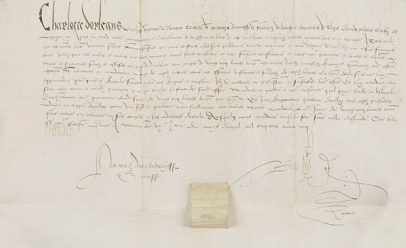 Charlotte d'Orléans-Longueville, duchesse de NEMOURS (1512-1549) fille de Louis Ier d'Orléans duc de Longueville et de Jeanne de Bade, nièce de François Ier; épouse (1528) de Philippe de Savoie, comte de Genevois (1490-1533), qui avait renoncé à l'évêché de Genève, et à qui François 1er donna le duché de Nemours à l'occasion de ses noces.Pièce signée «Charlotte», Nemours 7 avril 1535; contresignée par son secrétaire des commandements Belle; vélin oblong in-fol.«Charlotte d'Orléans Duchesse douairière de Nemours Contesse de Genevoys Baronesse de Foucigny de Beaufort Clermont et de Theys Dame de Gordans Chasey et Lagnyeu etc Ayant la garde noble gouvernement et administracion de la personne et biens de noz tres chers et tres amez enfans myneurs dans et en bas aage», constitue François Bonet son «procureur en toutes et chacunes noz terres et seigneuries situez et assises au pays du Daulphiné»...