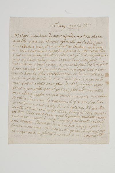 Anne-Marie Le Page, Madame DU BOCCAGE (1710-1802) femme de lettres et poétesse.Lettre autographe, 1er mai 1796, à ses nièces les citoyennes Figuet d'Ausseville à Tostes; 3 pages in-4, adresse.Belle et émouvante lettre de sa vieillesse. Elle évoque les conditions de vie difficiles, «j'en suis réduite a manger tout ce que j'avois avec la plus stricte économie, on m'avoit ôté ma carte de pain et celle de mes domestiques de façon quil m'en falloit acheter pour plus de 100ff par jour ce qui feroit a peu prèts 40000ff par an, j'ai tant remontré mon état qu'enfin on m'a rendu ma carte»... Elle prie ses nièces de lui envoyer un peu de farine: «j'en ai emprunté ou plutost pris hier a ma voisine pour faire de la colle pour remplacer mon buste de mon jardin, qu'on a eû la bonté de prendre au Licée des arts au lieu de ma triste personne qu'on a bien voulu orner d'une couronne de roses et de laurier, vous allez rire et croire que je radotte dès le matin dans mon lit ou je suis, point du tout, rien n'est si vrai, on a eû la bonté de venir plusieurs fois de me presser de venir moi même, recevoir tant d'honneurs, ma santé ne me le permettoit pas, je sai positivement, qu'avant même que mon éloge fut commencé, dès qu'on me nommat, dix mille personnes au moins dit-on, battîrent des mains; je suis si foible que je n'aurois pû soutenir tant de biens si innatendus car je ne connoissois pas même l'homme de mérite auteur des lettres à Emilie [Charles-Albert Demoustier] fort estimées qui a fait le discours en ma faveur, enfin depuis que je suis ridée et rüinée on me gâte a qui mieux, mieux, on vient dachever une nouvelle ruë a Nantes, on lui a donné mon nom»...