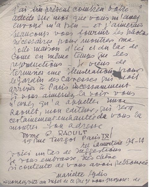Mariette Lydis (1887-1970). L.A.S., Buenos Aires 22 novembre 1953, à la journaliste et femme de lettres Claude Salvy; 4 pages in-4 à son adresse (bords un peu froissés, 2 petites déchirures). {CR}Elle a publié un livre, Coupe à travers moi-même: «C’est la préface d’une monographie publiée ici et qui a ému beaucoup mon mari lorsqu’il l’a lu [Buenos Aires, Viau, 1945]. C’était pendant la guerre que je l’ai écrit, lorsque mon mari ne pouvait me rejoindre ici, étant lui-même en Italie [l’artiste s’est exilée en Argentine en 1940]. C’est même une confession posthume, tellement j’étais, à ce moment-là, convaincue que jamais plus je en reverrais ce que j’avais aimé. Il a pleuré lorsqu’il l’a lu. Mon ami de Montherlant en parle souvent avec beaucoup d’appréciation dans ses lettres à moi. Vous pensez comme j’en suis fière, comme une écolière que Monsieur le Directeur aurait distinguée!»... Elle aimerait que Claude Salvy la fasse inviter aux expositions collectives chez Charpentier et ailleurs, et puisse «écrire sur moi dans les revues d’art de temps à autres, ce qui est d’une importance capitale», et elle lui propose de devenir son «publicity agent» auprès de son public parisien... Elle lui enverra à cet effet un extrait de sa monographie ainsi qu’une sélection de photos de ses dernières œuvres... Elle vient de terminer une illustration pour Le Jardin des caresses [de Franz Toussaint, chez Germaine Raoult...
On joint 1 l.a.s. de Maurice Schumann à propos de son ami Édouard Bonnefous (1985).
