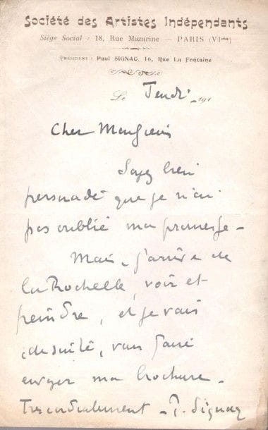 Paul SIGNAC (1863-1935). L.A.S., Jeudi, [au critique d’art Achille Segard]; 1 page in-8 à en-tête Société des Artistes indépendants. {CR}«Soyez bien persuadé que je n’ai pas oublié ma promesse. Mais – j’arrive de la Rochelle, voir et peindre, et je vais ensuite, vous faire envoyer ma brochure»... On joint une carte a.s. du 3 mai 1911 (défauts).

