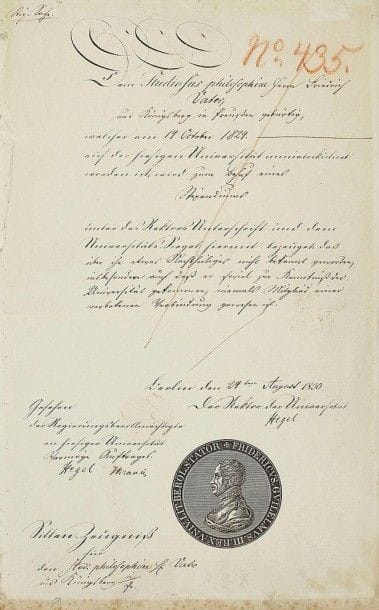 * Georg Wilhelm Friedrich HEGEL (1770-1831) philosophe allemand. P.S., signée 2 fois, comme Recteur de l’Université, Berlin 24 août 1830; 1 page in-fol. avec vignette imprimée à l’effigie du roi Frédéric-Guillaume III; en allemand.{CR}Certificat attestant que Johan S. Vater a été étudiant en philosophie à l’Université de Berlin.
