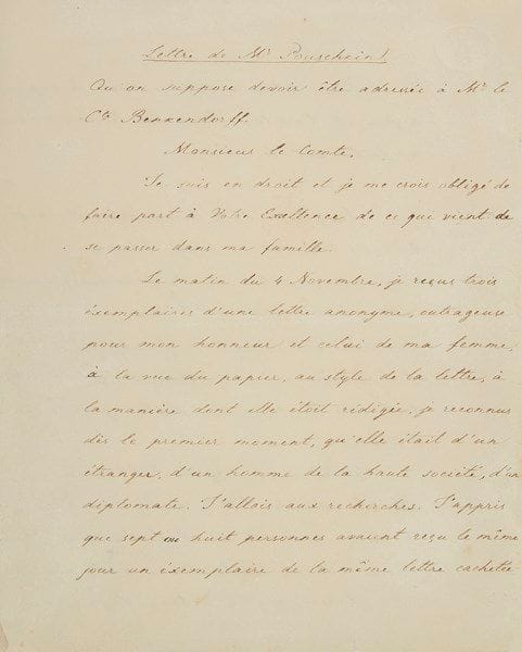 [Alexandre POUCHKINE (1799-1837) poète russe]. Copie manuscrite d’époque de correspondance, novembre 1836-février 1837; 23 pages in-4; en partie en russe. {CR}Recueil de lettres concernant le duel fatal et la mort de Pouchkine. Y figurent notamment une lettre de Pouchkine au comte Alexandre von Benkendorff (directeur de la police secrète de la chancellerie), exposant l’affaire des lettres anonymes, et comment son duel avec M. d’Anthès fut annulé à la suite du mariage de celui-ci avec sa belle-sœur; celle de Pouchkine au baron de Heeckeren d’Anthès, insultant sa conduite et celle de son «bâtard»; la réponse du baron; des échanges entre Pouchkine et les témoins des deux adversaires; le récit du duel par le vicomte d’Archiac, au prince Pierre Wiazemsky; une lettre du comte von Benkendorff au comte Stroganoff, l’informant que l’Empereur refuse que le témoin de Pouchkine assiste à l’inhumation, et charge M. Tourgueneff du transport du corps…
