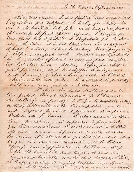Mikhaïl Bakounine. L.A.S. «MB», Locarno 26 février 1872, à «Mio caro amico»; 1 page et quart in-4; en français.{CR}Il est désolé de le savoir dans l’inquiétude quant à la santé, voire la vie de sa fille. «La science et surtout l’expérience d’un intelligent et honnête médecin, aidant la nature, vous épargnera, je l’espère, une perte cruelle – cruelle à notre âge surtout où de nouvelles affections ne viennent plus remplacer les êtres chers qu’on a perdus»... Il le supplie de lui donner des nouvelles: «Ce n’est pas la fatalité, c’est mon cœur qui vous le demande. D’ailleurs les choses semblent marcher bien partout. J’ai été très content du 2d numéro du Martello […] Ce ton calme, modéré, raisonnable me va beaucoup plus que la note toujours furieuse et fiévreuse de ce pauvre Prolatario de Turin. Le calme concentré de Burbero promet une grande expansion de force réelle [...]. La Plebe elle-même commence à prendre du caractère [...]. Mais ce qui m’a vraiment contenté c’est le Fascio Operaio […] Enfin ils sont entrés dans les grandes eaux du mouvement socialiste […] La Campana elle-même, dit-on, sous l’influence de quelques amis s’est enfin décidé à se prononcer ouvertement pour les principes de Liberté et d’Anarchie qui ont dicté les résolutions Belges. Enfin tout va bien»...
