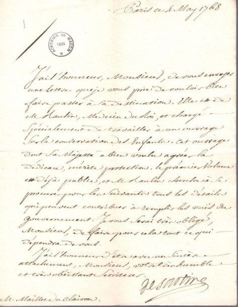 Antoine Raymond de SARTINE (1729-1801) lieutenant de police et ministre. 2 L.S., Paris 1768-1770, à M.Maillet du Clairon; 2 pages petit in-4 (cachets de l’Académie de Mâcon).{CR}4 mai 1768, au sujet de la publication d’un ouvrage de Raulin, «Médecin du Roi, et chargé spécialement de travailler à un ouvrage sur la conservation des enfants» et dont «Sa Majesté a bien voulu agréer la dédicace»… 19 octobre 1770, il va s’occuper du mémoire remis par son correspondant… 
