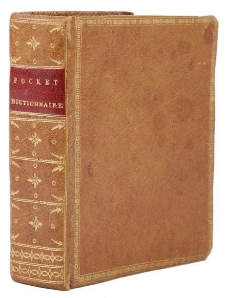 NUGENT (Thomas)
The New pocket dictionary of the french and english Languages, containing All Words of general Use and authorized by the best Writers. Londres, 1781. - 2 parties en un volume in-12 carré, (2 ff.), xvi, 276 pp.; (2 ff.), 347 pp. Maroquin citron souple, roulette dorée en bordure des plats, dos lisse orné, roulette dorée intérieure, tranches dorées (reliure de la fin du XVIIIe siècle ou du début du XIXe).
Troisième édition de ce dictionnaire de poche initié par l'écrivain irlandais Thomas Nugent (vers 1700-1772) et dont la première édition parut en 1767.
Par rapport aux deux précédentes, celle-ci a été augmentée notamment de plusieurs termes de marine, de l' «espèce» des verbes anglais (actifs ou neutres), d'une table des participes des verbes anglais irréguliers, etc.
Les premières éditions de ce dictionnaire de poche, qui en comptera une multitude par la suite, sont devenues très rares, surtout reliés en maroquin comme c'est le cas ici.
Mouillure affectant les trois-quarts de l'exemplaire et ayant taché le second plat, les doublures et les gardes