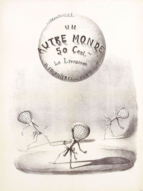 Grandville (Jean-Ignace-Isidore Gérard, dit) (1803-1847)

 Un autre monde. Affiche. 1844. Lithographie. [560 x 740]. Très belle et fraîche épreuve sur vélin mince, doublée sur vélin blanc et entoilée. Toutes marges.
 « Paru en 1844 aux éditions Fournier, Un autre monde est le chef-d'oeuvre de Grandville. Le livre a pour sous-titre « Transformations, visions, incarnations, ascensions, locomotions, explorations, pérégrinations, excursions, stations, cosmogonies, fantasmagories, rêveries, folâtreries, facéties, lubies, métamorphoses, zoomorphoses, lithomorphoses, métempsycoses, apothéoses et autres choses ». Avec ses transformations, ses inventions et ses fantasmagories, l'ouvrage se veut le reflet d'une époque en pleine mutation. Un autre monde raconte et illustre les voyages extraordinaires de trois néo-dieux, Puff, Krackq et Hahblle. Il emmène le lecteur sur une étrange planète, au gré de l'imagination de l'artiste. « C'est bien un voyage philosophique que nous propose Grandville [...] Le lecteur, conduit sur une étrange planète imaginée par l'artiste, est convié, tel Gulliver au pays de Laputa, à un parcours parodique de ses idéaux philosophiques, scientifiques, économiques et religieux, de ses engouements, inventions et préoccupations : le romantisme, le machinisme, le socialisme, l'argent, le feuilleton, la réclame, l'anglomanie, la philanthropie, la phrénologie, etc. » Annie Renonciat, LaVie et l'oeuvre de Grandville, Paris, ACR-Vilo, 1985. 
 L'ouvrage comprend 220 gravures. Conçues par Grandville, les images ont inspiré le texte de Taxile Delord. Le livre est d'abord paru par livraisons. Les contemporains de Grandville pouvaient acheter un dessin chaque semaine ou attendre la fin de l'année pour acheter l'album complet. » (Dossier de l'exposition Grandville, un autre monde, un autre temps, Musée du Temps, Besançon, 2011-2012).