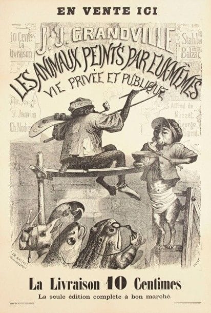 Grandville (Jean-Ignace-Isidore Gérard, dit) (1803-1847) (d'après)

 Les Animaux peints par eux-mêmes / Vie privée et publique. Affiche. Gillotage par Matthis. [552 x 820]. Très belle et fraîche épreuve sur vélin mince, doublée sur vélin blanc et entoilée. Toutes marges.