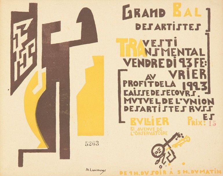 Mikhaïl Fedorovitch LARIONOV (1881, Tiraspol - 1964, Fontenay-aux-Roses)

Billet d'entrée pour le Grand Bal des Artistes de 1923.
Billet n°5263 pour le Grand Bal des Artistes TRAvesti TRAnsmental du 23 février 1923, donné au bal Bullier à Paris au profit de la caisse de secours mutuel de l'Union des artistes russes. 
Bois en couleurs réalisé par Larionov et le typographe Iliazd.
22,2 x 27,7 cm
Ilia Mikhailovich Zdanevich dit Iliazd (1894 - 1975) de père polonais et de mère géorgienne. Poète, homme de lettres, artiste et éditeur, réalisateur de livres parmi les plus beaux de l'art moderne, il fut un des premiers découvreurs de Pirosmani. à son arrivée à Paris en 1921, il vit tout d'abord chez Larionov