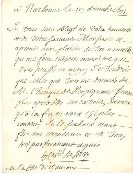 CLERGÉ. 17 lettres ou pièces, la plupart L.S. ou P.S., 1581-1871; formats divers
Pierre de Bonzi, cardinal archevêque de Narbonne (1693, à l'abbé de Saint Amant).
Évêques de Poitiers. Geoffroy de Saint-Belin (1581, vélin, reçu de lods et ventes). Antoine Girard de Borna (1700, l.a.s. à 
M. de Thiors, enfermé au château de Nantes parce qu'il refuse de se convertir au catholicisme alors que sa femme, sa belle-mère et sa mère sont déjà converties; fendue). Martial Louis Beaupoil de Saint Aulaire (1769, autorisation aux pères cordeliers de Niort de laisser passer des femmes dans leur cloître; défauts). Jean-Baptiste-Luc Bailly (1804). Louis-Édouard Pie (l.a.s., 1871).
Archevêques de Toulouse. Joseph Montpezat de Carbon (1685 et 1686). Jean-Baptiste Colbert (1684, concernant la rente liée à une chapelle fondée à Castelnau d'Estrètefonds par Jean d'Ysalguier en 1507). René-François de Beauvau (1714). Antoine-Pascal-Hyacinthe Sermet (l.a.s., 1791, sur les sentiments d'affection des concitoyens de son correspondant et sur les difficultés du clergé). Claude-François-Marie Primat (1803). Paul-Thérèse-David d'Astros (2, 1831). Plus une l.a.s. d'Aujas, Recteur des Pères de la Doctrine chrétienne de Saint-Rome à Toulouse, 1646.
Bonaventure Baüyn, évêque d'Uzès (1749, à ses armes; il fut un des meilleurs poètes néo-latins du XVIIIe siècle).
Guillaume d'Hugues, archevêque de Vienne (1765)
