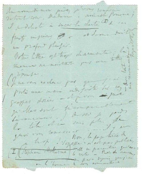 REYNALDO HAHN
L.A.S., [16 mars 1896], à Méry Laurent; 1 page in-12, adresse (télégramme) «Au nom de mon père, je vous remercie de tout coeur, Madame, aimable Pomone; il se délecte à sucer la clarté  (Stéphane Mallarmé) de ces fruits imprévus ? et il vous doit un profond plaisir. [?] (Je ne vous cache pas que j'ai porté une main indiscrète sur ces grappes dorées ? et je vous jure qu'elles sont incomparablement savoureuses). [?] Non, la page tirée de Sagesse n'est pas publiée, elle ne paraîtra qu'avec le reste»?