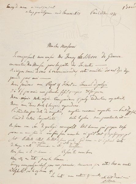 Ami Boué (1794-1881)
Géologue franco-allemand naturalisé autrichien, promoteur de la paléogéographie 3 L.A.S., Paris 1830-[1834 ?], à Philippe-Louis Voltz, ingénieur en chef des mines, à Strasbourg; 5 pages in-4 ou in-8, adresses.{BR} À propos de la Société géologique de France, dont Boué fut le cofondateur et premier président.{BR} 13 mars 1830. Présentation de son cousin Henry Lasserre, conservateur du musée de Genève «pour la partie des Insectes»: ils fondent avec Rozet et Jobert un Journal de géologie dont il énonce les bases, et une «Soc. de géologie cosmopolite» qui recevra tout homme qui payera 20 fr par an: «Nous sommes à la 3e séance. On sera très nombreux. Vous êtes en tête pour la France»... 11 mai 1830. Explications sur le montant de la cotisation: «nous ne cherchons que des souscripteurs & des gens de bonne volonté, des gens zélés pour la science & pour le bien de la France»: Koechlin, Brongniart, Prévost, Beaumont, de Billy, etc.; il parle du nom, du règlement et du Bulletin de la Société géologique, et le supplie d'adhérer pour ne pas priver la Société «d'un des premiers géologues de France»... [1834 ?]. La Société s'assemblera en septembre à Strasbourg; on prie Voltz de s'entendre avec Jaeger à Stuttgart pour les séances de la réunion allemande. «Mon Résumé s'imprime & formera 1 vol. Vous y trouverez énuméré ou analysé 760 ouvrages ou mémoires des sc. physiq. chimiq. naturelles & géologiques»...{BR}