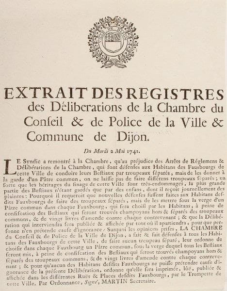Epizooties. 28 lettres ou pièces, la plupart imprimées, 1741-début XXe siècle.{BR} Arrests du Conseil d'Estat du Roy (précautions à prendre, prévention de la morve); Extraits des registres de Parlement (contagion); Arrest de la Cour de Parlement (la maladie des bêtes à cornes); affiches préfectorales: chiens errants, conseils de l'École vétérinaire de Lyon; Instructions pour les cultivateurs et propriétaires des bêtes à corne, chevaux et mulets; circulaires administratives; remèdes pour les maladies de bêtes à corne et pour la rage; Notice à l'usage des pelotons méharistes (livret dactylographié à en-tête Afrique équatoriale française. Territoire du Tchad. Service de l'élevage). Etc.{BR}