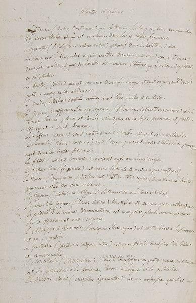 Jean-Pierre PAPON (1734-1803) prêtre de l'Oratoire
Conservateur de la bibliothèque de Marseille, et historien. 10 L.A.S. et 1 P.A., Marseille ou Paris 1775-1786, au botaniste Louis Gérard, docteur en médecine à Cotignac; 12 pages in-4, adresses, et 4 pages in-fol.{BR} à propos de son Histoire générale de Provence (4 vol., 1776-1786), à laquelle Gérard participa. [5 lettres sont publiées dans l'Étude biographique sur Louis Gérard d'Octave Teissier, p. 50-56].{BR} 17 mai 1775. Papon consulte Gérard sur les plantes et arbres particuliers à la Provence, lui soumettant des listes de variétés qu'il nommera. «Je ne me propose pas d'entrer dans le détail des insectes parce que je ne les connois pas plus que le reste, et que le détail en est infini. [...] mon ignorance sur cette matière ne me permet pas d'aller plus avant de crainte de m'égarer»... 24 août 1775. Plein de scrupules, il consulte des spécialistes pour chaque partie de son histoire, et donc soumet à Gérard «l'article des plantes», en l'invitant à le retoucher. Le catalogue joint comporte une cinquantaine de plantes «indigènes» ou «exotiques», «naturalisées en Provence»... 23 décembre 1775. Il l'encourage à continuer son travail et à achever le catalogue des plantes étrangères: «il intéressera les savans, et fera plaisir aux ignorans [...] je me garderai bien de toucher au fond ni même aux expressions tecniques»... 3 avril 1776. «Les naturalistes et les autres liront avec plaisir cette partie de mon ouvrage. Il n'y avoit que vous qui pussiez la traiter comme vous avez fait»... 30 avril 1776. Il verra M. de Jussieu: «Il sera bien flatté de tout ce que vous dites de lui; je vous assure que vous m'inspirez une grande envie de le connoître»... 26 juin 1776. Il a vu Jussieu qui a exprimé pour Gérard «une estime particulière», et qui a été content de son travail: «Nous avons conservé 88 plantes indigènes; il n'y a pas eu la moindre reforme à faire parmi les exotiques»... 8 janvier 1780. Invitation à fournir les additions projetées, et gratitude pour toutes les «honnete