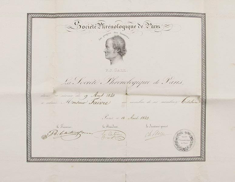 Phrénologie. P.S. par J.B. Beunèche de La Corbière, Président de la Société Phrénologique de Paris, Charles Place, secrétaire général, et R. Le Couteulx, trésorier, Paris 12 août 1843; 1 page in-plano en partie impr. à en-tête Société Phrénologique de Paris (petites fentes aux plis).{BR} Diplôme de membre titulaire pour M. Faivre. Le diplôme porte la devise Aux progrès des lumières, et est orné en vignette du portrait de F.J. Gall.{BR}