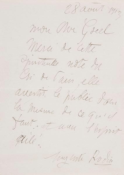 Auguste RODIN
L.A.S., Paris 28 août 1913, à Paul Gsell; 1 page in-8, enveloppe.{BR} «Merci de cette spirituelle note du Cri de Paris, elle avertit le public dans la mesure de ce qu'il faut, et avec l'esprit ailé».{BR}