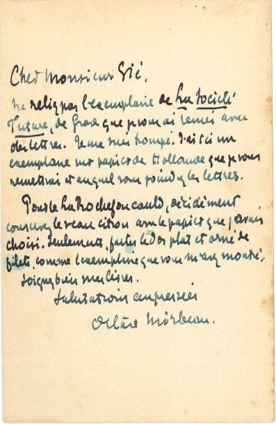 Octave MIRBEAU
L.A.S., [Poissy 24 juillet 1897], à Paul Vié, relieur à Paris; 1 page in-8, enveloppe.
 À son relieur. «Ne reliez pas l'exemplaire de La Société future, de Grave que je vous ai remis avec des lettres. Je me suis trompé. J'ai ici un exemplaire sur papier de Hollande que je vous remettrai et auquel vous joindrez les lettres. Pour La Rochefoucauld, décidément conservez le veau citron avec le papier que j'avais choisi. Seulement, faites le dos plat et orné de filets, comme l'exemplaire que vous m'avez montrez. Soignez bien mes livres»...
