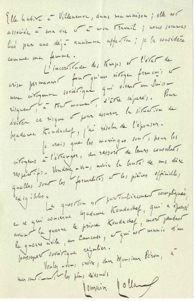 Romain ROLLAND (1866-1944)
10 L.A.S., la plupart de Villeneuve (Vaud) 1925-1937, à son ami Jean Péron, consul de France à Genève; 30 pages la plupart in-8, une enveloppe.
 Intéressante correspondance concernant son séjour en Suisse, les tracasseries administratives dont il est victime, sa décision de quitter la Suisse, et sur son amie et future femme Maria Koudacheva (qu'il épouse en 1934).
 Villeneuve 18 mars 1925. Il est tout prêt à signer ses volumes. «Pour le Colas Breugnon, je n'ai malheureusement pas de feuille qui puisse convenablement s'encarter dans le volume. [...]. Nous espérons que vous pourrez un jour nous faire le plaisir de déjeuner à la villa Olga. [...] Gémier me télégraphie qu'il reçoit "avec joie" mon Jeu de l'amour et de la mort»... 2 mai 1926. Le département de Justice et Police du canton de Vaud lui intime l'ordre, ainsi qu'à sa soeur et à leur père de 90 ans, de lui soumettre: «1° notre casier judiciaire! 2° nos actes de bonne vie et moeurs! 3° nos références en Suisse; 4° nos références à l'étranger», exigence blessante et saugrenue puisque depuis 44 ans il passe quelques mois tous les ans en Suisse, et qu'il y a passé dix ans entiers, par deux reprises. «Ma présence rapporte à la commune et au canton des avantages non douteux. J'attendais, en retour, un peu de déférence, ? ou, à tout le moins, qu'on me laisse oeuvrer et mourir en paix. Je croyais l'avoir mérité par tout ce que j'ai fait pour la Suisse (et je ne rappellerai ici que le don d'une partie de mon prix Nobel). Je n'admets pas qu'on m'inflige de telles humiliations»... Il prie Péron (alors chef-adjoint du cabinet du ministre de l'Instruction publique) d'appuyer auprès du ministre de Suisse à Paris, la protestation qu'il écrit à Berne... Vitznau 27 juillet 1930. «Une amie russe, Madame Maria Koudacheff, qui est venue de Moscou pour me voir et pour aller voir ensuite en France nos amis communs Duhamel et Vildrac, a un passeport régulier»; mais Rolland craint qu'elle n'ait des difficultés en entrant en F