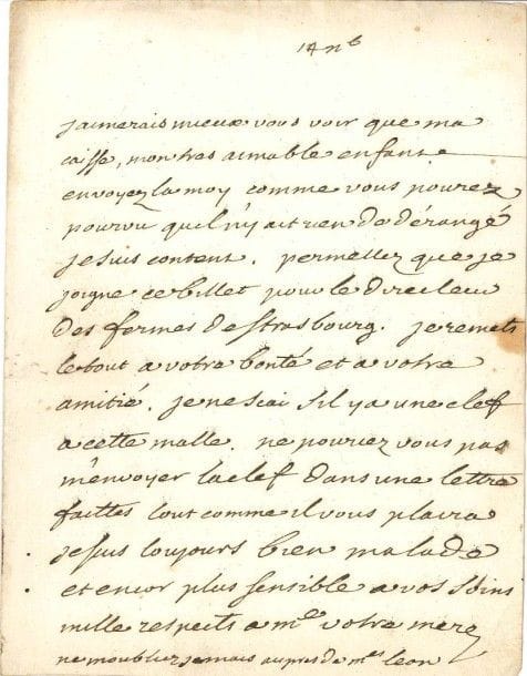 VOLTAIRE
L.A.S. «V», [Colmar] 14 novembre [1754, à François-Louis Defresney]; 1 page in-4. [IV, 3898]
 «Jaimerais mieux vous voir que ma caisse, mon tres aimable enfant. Envoyez la moy comme vous pourez. Pourvu qu'il n'y ait rien de dérangé je suis content. Permettez que je joigne ce billet pour le directeur des fermes de Strasbourg. Je remets le tout à votre bonté et à votre amitié. Je ne scai sil y a une clef à cette malle. Ne pouriez vous pas m'envoyer la clef dans une lettre. Faittes tout comme il vous plaira. Je suis toujours bien malade et encor plus sensible à vos soins»...
