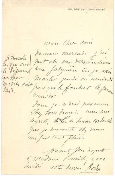 Auguste RODIN (1840-1917)
9 L.A.S. et 4 L.S., 1882-1916, à Maurice Fenaille; 17 pages in-8 et 2 pages in-16 (carte de visite).
 Bel ensemble au collectionneur, ami et mécène [Fenaille commanda à Rodin la décoration de sa villa à Neuilly et un buste de sa femme].
 [1882]. «Je viens de recevoir une place Théâtre Français de Becque [Les Corbeaux] ce qui fait que vous n'avez pas besoin de penser à moi cette semaine. Mais je suis toujours à votre disposition pour ce sue vous voudrez»? [1899?]. «Demain mercredi j'ai peut-être ma dernière séance avec Falguière car je vais mouler jeudi ou vendredi pour que le fondeur le presse aussitôt. Je travaille un peu sur le déjeuner car mon modèle vient tard»? 4 mars 1909. Il remet leur rendez-vous à Meudon: «le froid est si vif, la neige si épaisse et les chemins si mauvais»? [2 janvier 1910]. «Je fais des voeux pour votre bonheur et pour votre santé, et je suis ému en pensant à vous, et toujours reconnaissant en tout temps de vos amitiés»? [18 avril 1910]. Condoléances. 5 février 1911. Il diffère leur déjeuner: «Je suis encore très grippé et pour me remettre, je vais passer deux ou trois jours à la campagne. Je reviendrai jeudi et j'irai peu après vous rendre réponse au sujet des Carrière»? 18 septembre 1911. Fenaille a invité Rodin au château de Montal (Lot): «Je viens vous demander si vous y êtes encore et si je puis vous y aller trouver maintenant sans vous déranger car à la fin de septembre vous revenez je crois?»? 1er août 1913. «Je voudrais vous demander un conseil sur une tapisserie que je désire approfondir, et cela me ferait bien plaisir si vous veniez me voir à l'Hôtel Biron»? [Début septembre 1913]. Il a reçu son invitation pour le 13 septembre à Montal: «Je viendrai à cette inauguration du Président de la République à votre beau château»? [Septembre 1913]. «Merci mon cher ami tout est bien arrangé. Ainsi le matin du 13 je pars avec l'auto de l'hôtel Terminus pour Montal et le lendemain dimanche retour»? [15 novembre 1913]. «Je vous remerc