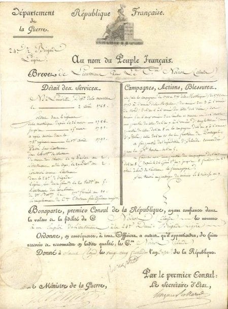 Napoléon Ier (1769-1821)
P.S. «Bonaparte» (secrétaire), Saint-Cloud 25 fructidor XI (12 septembre 1803); contresignée par le secrétaire d'État Hugues B. Maret et par le ministre de la Guerre, Alexandre Berthier; vélin in-fol. en partie impr., à en-tête et vignette Bonaparte Ier Consul de la République, sceau sous papier.
 Brevet de lieutenant à la 24e demi-brigade légère pour le citoyen Claude Noirot, avec le détail de ses services, campagnes et actions à la Martinique, aux armées du Nord, des Côtes de l'Océan, de Sambre-et-Meuse, de l'Ouest, d'Angleterre, d'Italie. «A fait partie de l'expédition d'Irlande commandée par le Gal Hoche», etc. 
 On joint 2 documents sur les états de services de Noirot, 1799-1810.
