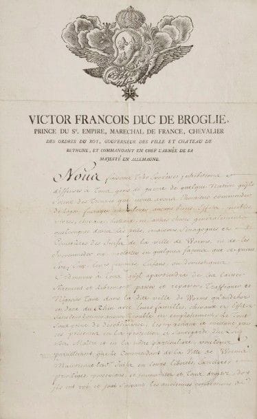 [Manuscrit]
Victor François duc de Broglie (1718-1804), Prince du St. Empire, maréchal de France, chevalier des ordres du roi, gouverneur des villes et château de Béthune, et commandant en chef de l’armée de sa Majesté en Allemagne. 
Lettre manuscrite portant les armes et la signature du duc de Broglie, 1 feuille in-folio recto verso datée du 2 février 1760. 
Importante lettre signée du duc Victor François de Broglie et portant ses armes par laquelle, en tant que commandant de l’armée de sa majesté en Allemagne, il déclare prendre sous la protection du Roi et sous sa protection les juifs de la ville de Worms et interdit de les incommoder, molester en quelques façons que ce puisse être. Il déclare également maintenir les juifs de Worms en leur liberté, privilèges, possessions et immunités dont ils jouissaient auparavant. Mots clés : judaica, jewish, hebreu, hebrew, rabbin, synagogue, juif, juive, israélite, hebraica, judaism, torah, juden, sionism